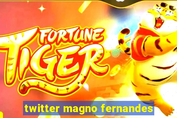 twitter magno fernandes